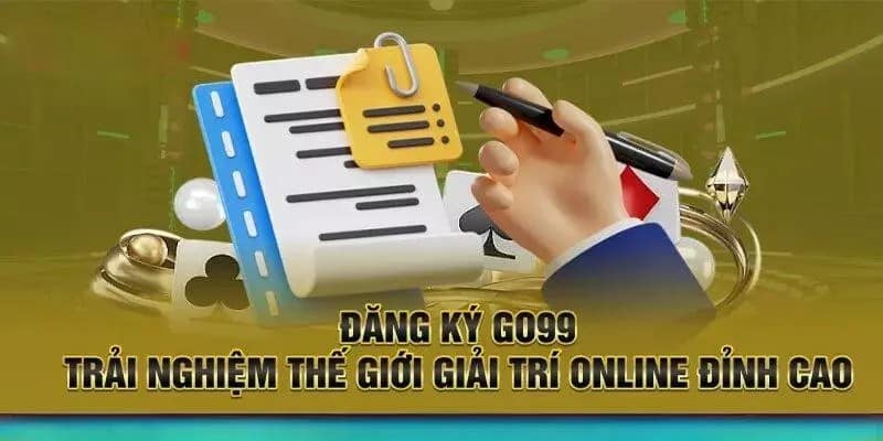 Các điều cần biết khi đăng ký GO99