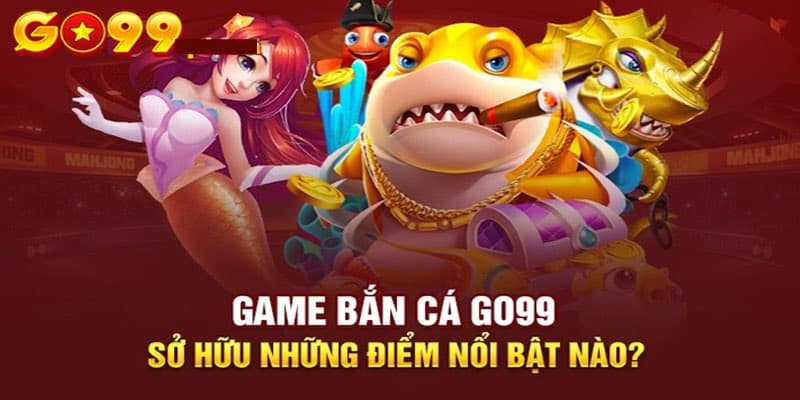 Bắn cá đổi thưởng đỉnh cao