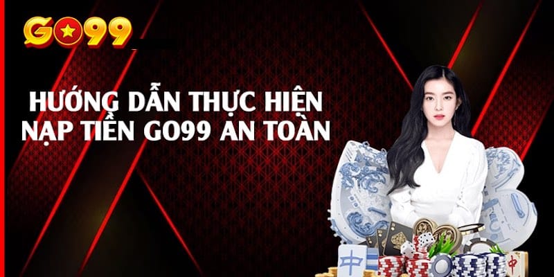 Gửi tiền GO99 từng phương thức